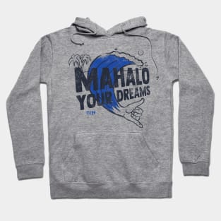 Mahalo Your Dreams Hoodie